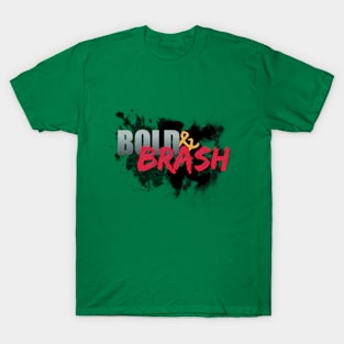 Bold & Brash T-Shirt